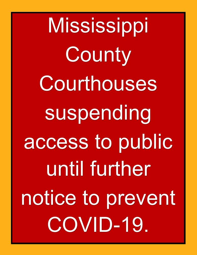 Mississippi County Courthouses suspending access to public until further notice to prevent COVID-19